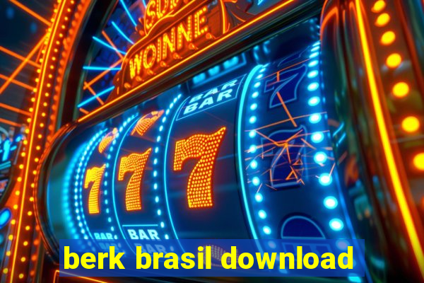 berk brasil download